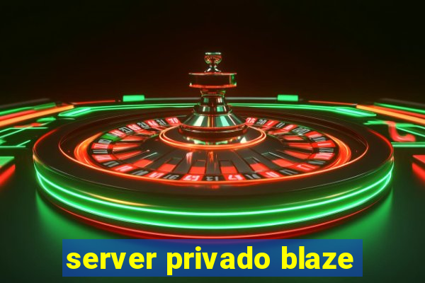 server privado blaze